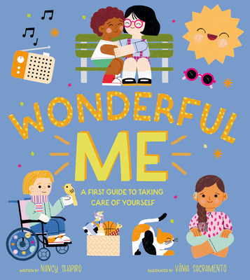 Wonderful Me: A First Guide to Taking Care of Yourself - Shapiro, Nancy