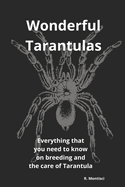 Wonderful Tarantulas: Everything that you need to know on breeding and the care of tarantula