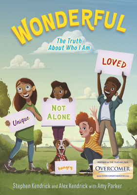 Wonderful: The Truth about Who I Am - Kendrick, Stephen, and Kendrick, Alex, and Parker, Amy
