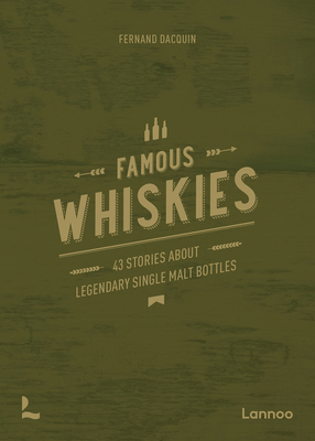 Wonderful Whiskies: 40 Bottles With An Unusual Story - Dacquin, Fernand