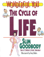 Wonderful You: The Cycle of Life: Slim Goodbody - Burstein, John, and Goodbody, Slim