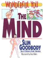 Wonderful You: The Mind - Goodbody, Slim, and Burstein, John