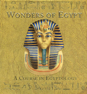 Wonders of Egypt: A Course in Egyptology