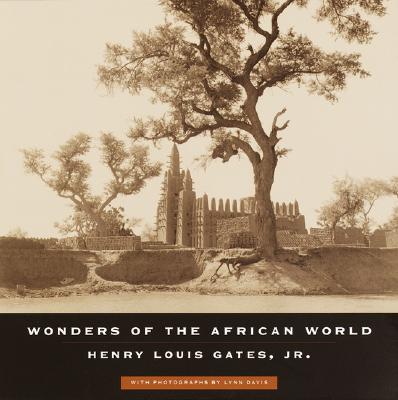 Wonders of the African World - Gates, Henry Louis, Jr.