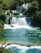 Wondrous Love Large Print Edition: Devotions for Lent 2020