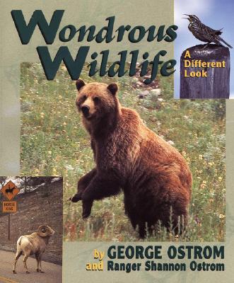 Wondrous Wildlife - Ostrom, George, and Ostrom, Shannon