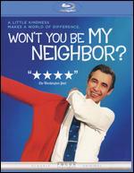Won't You Be My Neighbor? [Blu-ray]
