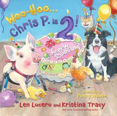 Woo-Hoo...Chris P. Is 2! - Lucero, Len, and Tracy, Kristina (Contributions by)