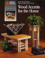 Wood Accents for the Home - Cy Decosse Inc, and Decosse, Cy, and Black & Decker Home Improvement Library