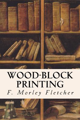 Wood-Block Printing - Fletcher, F Morley