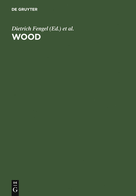 Wood: Chemistry, Ultrastructure, Reactions - Fengel, Dietrich (Editor), and Wegener, Gerd (Editor)