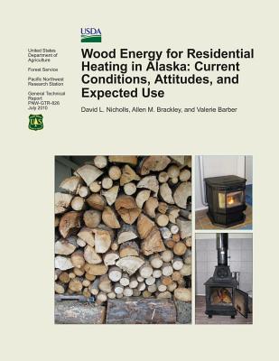 Wood Energy for Residential Heating in Alaska: Current Conditions, Attitudes, and Expected Use - Nicholls