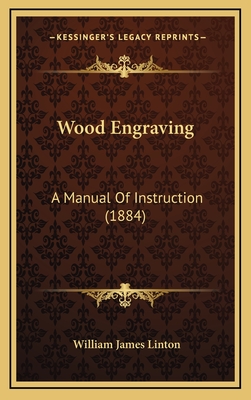 Wood Engraving: A Manual of Instruction (1884) - Linton, William James