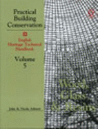 Wood, Glass and Resins: English Heritage Technical Handbook (Practical Building Conservation) (Practical Building Conservation) (V. 5)