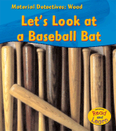 Wood: Let's Look at a Baseball Bat