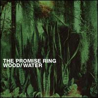 Wood/Water - The Promise Ring