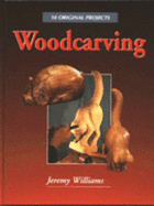 Woodcarving: 10 Original Projects