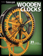 Wooden Clocks: 31 Favorite Projects & Patterns