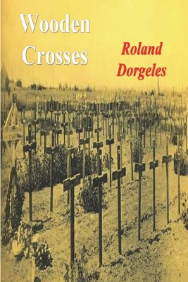 Wooden Crosses - Dorgeles, Roland