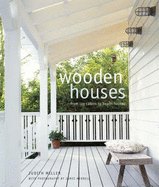 Wooden Houses - Miller, Judith, and Merrell, James (Photographer)