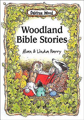 Woodland Bible Stories Oaktree Wood Series - Parry, Alan, PhD