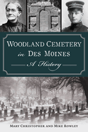 Woodland Cemetery in Des Moines: A History