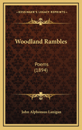 Woodland Rambles: Poems (1894)