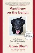 Woodrow on the Bench: Life Lessons from a Wise Old Dog
