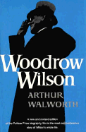 Woodrow Wilson - Walworth, Arthur
