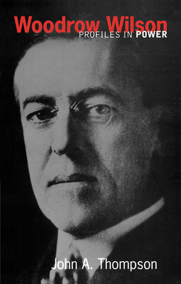 Woodrow Wilson - Thompson, John A