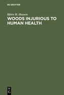 Woods Injurious to Human Health: A Manual