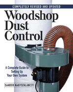 Woodshop Dust Control: A Complete Guide to Setting Up Your Own System