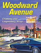 Woodward Avenue: Cruising the Legendary