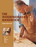 Woodworkers Handbook - Horwood, Roger