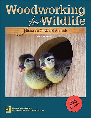 Woodworking for Wildlife: Homes for Birds and Animals - Henderson, Carrol L