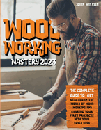 Woodworking Mastery 2023