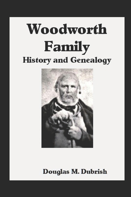 Woodworth Family History and Genealogy - Dubrish, Douglas M