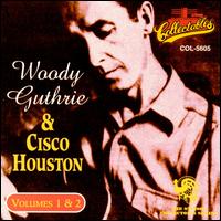 Woody Guthrie & Cisco Houston, Vols. 1-2 - Woody Guthrie & Cisco Houston