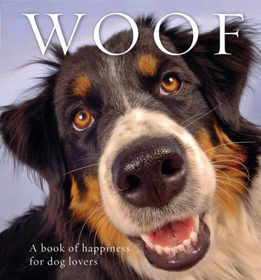 Woof: A book of happiness for dog lovers - Jones, Anouska