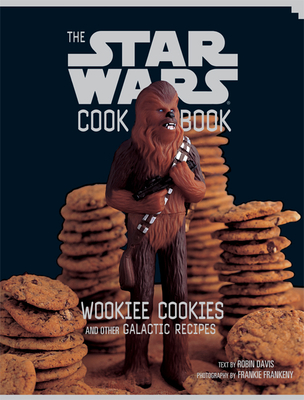 Wookiee Cookies: A Star Wars Cookbook - Davis, Robin
