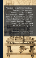 Woolen and Worsted Cam-Looms; Woolen and Worsted Fancy Looms; Woolen and Worsted Loom Fixing; Plain Looms; Fixing Looms; Loom Attachments; Automatic Looms; Dobbies; Leno Attachments; Box Motions; Jacquards