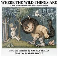 Woolf: Where the Wild Things Are - Maurice Sendak & Randall Woolf