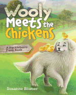 Wooly Meets the Chickens: A Huckleberry Farm Book