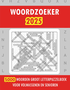 Woordzoeker 2025: 5000 Woorden Groot Letterpuzzelboek Voor Volwassenen En Senioren