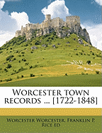 Worcester Town Records (1722-1848] (Volume 4)