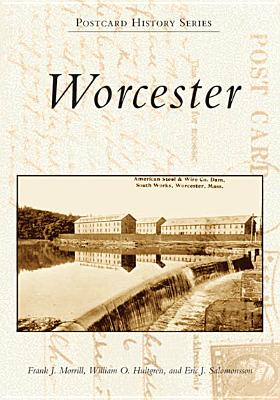 Worcester - Morrill, Frank J, and Hultgren, William O, and Salomonsson, Eric J