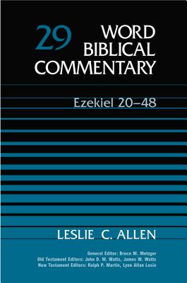 Word Biblical Commentary: Ezekiel 20-48 - Allen, Leslie C.