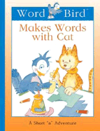 Word Bird(r) Makes Words with Cat