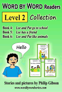 Word by Word Readers: Level 2 Collection: Book 4, Book 5 and Book 6 of the 12-Book Graded Readers Series