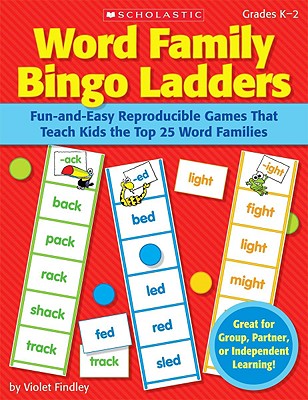 Word Family Bingo Ladders: Fun-And-Easy Reproducible Games That Teach Kids the Top 25 Word Families - Findley, Violet